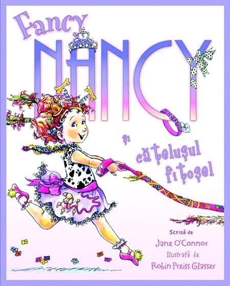 Fancy Nancy si catelusul fitosel | Jane O\'Connor