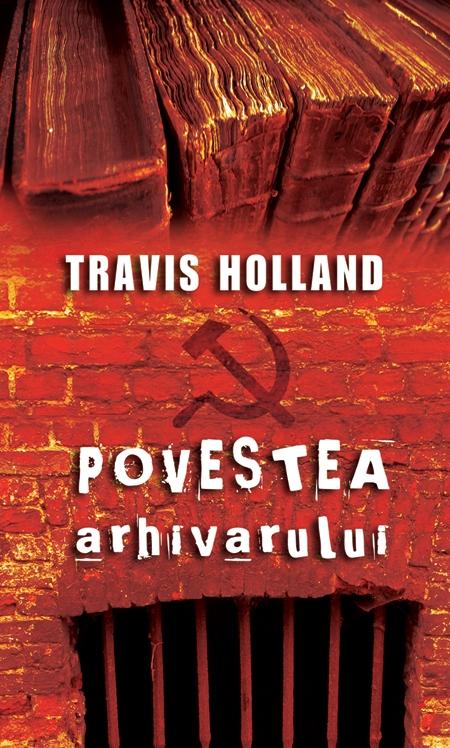 Povestea arhivarului | Travis Holland