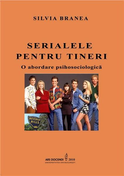 Serialele pentru tineri – o abordare psihosociologica | Silvia Branea