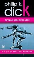 Timpul Dezarticulat | Philip K. Dick