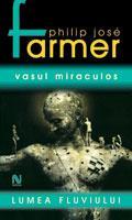 Vasul miraculos (vol. 2) | Philip Jose Farmer