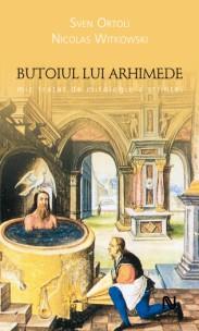 Butoiul Lui Arhimede. Mic Tratat De Mitologie A Stiintei | Sven Ortoli, Nicolas Witkowski