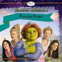 Shrek Al Treilea - Povestea Fionei | Annie Auerbach