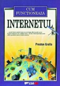 Cum Functioneaza Internetul | Preston Gralla