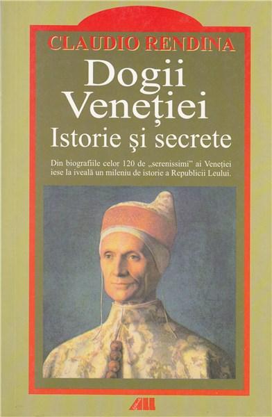 Dogii Venetiei. Istorie Si Secrete | Claudio Rendina