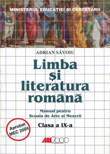 Limba si literatura romana. Manual pentru scoala de arte si meserii clasa a IX-a | Adrian Savoiu