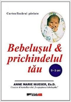 Bebelusul & Prichindelul Tau | Anne Marie Mueser