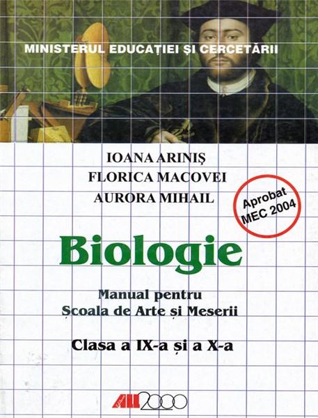 Biologie - Manual pentru arte si meserii - Cls. a IX-a si a X-a | Aurora Mihail, Ioana Arinis, Florica Macovei