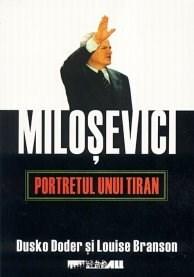 Milosevici. Portretul Unui Tiran | D.Doder, L.Branson