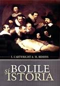 Bolile si istoria | F. Cartwright, M. Biddiss