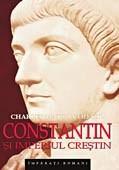 Constantin si Imperiul Crestin | Odahl Charles Matson