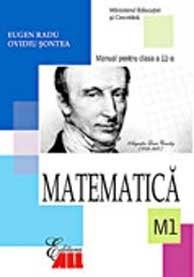 Matematica M1. Manual pentru clasa a XI-a | Eugen Radu, Ovidiu Sontea