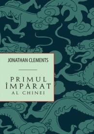 Primul imparat al Chinei | Jonathan Clements