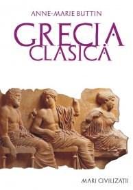 Grecia Clasica (Editia a II-a) | Anne-Marie Buttin