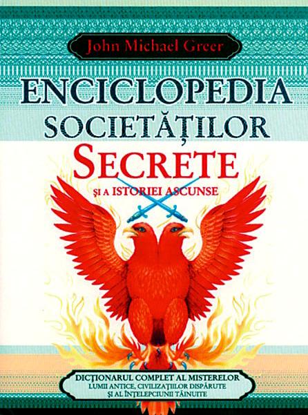 Enciclopedia Societatilor Secrete si a Istoriei Ascunse | John Michael Greer
