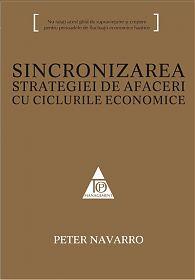 Sincronizarea strategiei de afaceri cu ciclurile economice | Peter Navarro