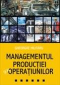 Managementul productiei si operatiunilor | Gheorghe Militaru
