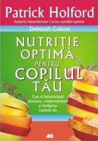 Nutritie optima pentru copilul tau | Patrick Holford, Deborah Col