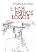 Ethos Pathos Logos | Gheorghe M. Stefan