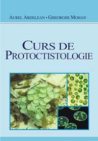 Curs de protoctistologie | Gheorghe Mohan, Aurel Ardelean