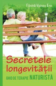 Secretele longetivitatii- ghid de terapie naturista | Fanica-Voinea Ene