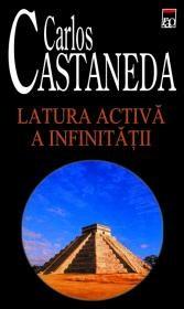 Latura Activa A Infinitatii | Carlos Castaneda