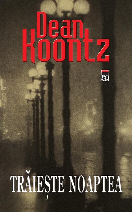 Traieste noaptea | Dean Koontz