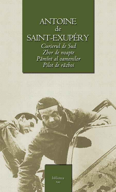 Curierul de sud / Zbor de noapte / Pilot de razboi / Pamint al oamenilor | Antoine De Saint-Exupery