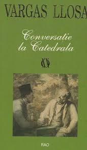 Conversatie La Catedrala | Mario Vargas Llosa