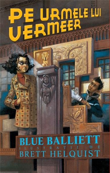 Pe Urmele Lui Vermeer | Blue Balliett