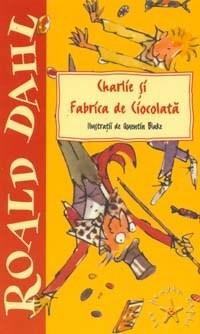 Charlie si fabrica de ciocolata | Roald Dahl