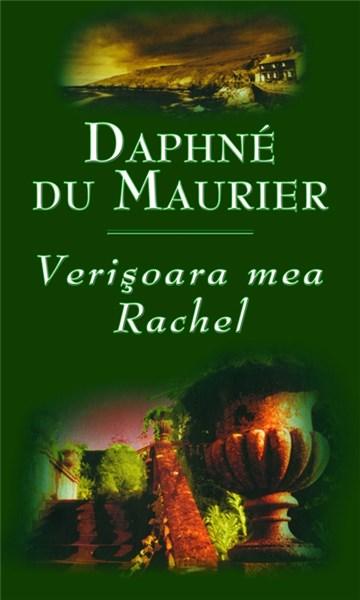 Verisoara mea Rachel | Daphe du Maurier