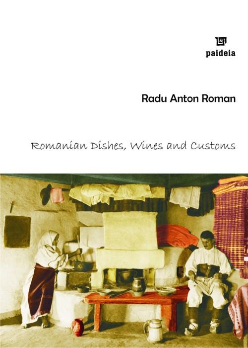 Vezi detalii pentru Romanian dishes, wines and customs | Radu Anton Roman