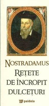 Retete de incropit dulceturi | Nostradamus carturesti.ro imagine 2022