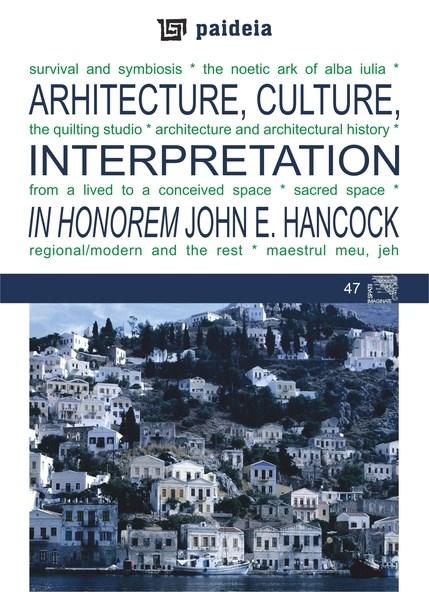 Arhitecture, culture, interpretation - In honorem John E. Hancock | 