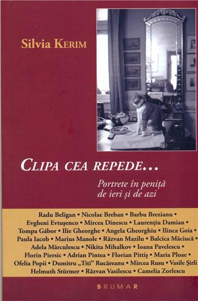 Clipa cea repede… | Silvia Kerim Brumar Biografii, memorii, jurnale