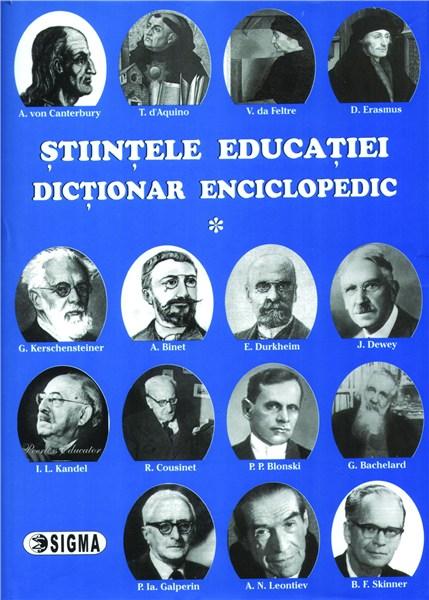 Stiintele educatiei - Dictionar Enciclopedic . Volumul 1 | Eugen Noveanu, Dan Potolea