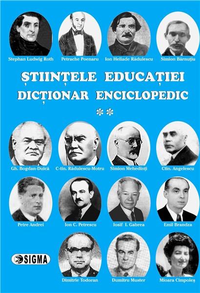 Stiintele educatiei. Dictionar Enciclopedic (vol. II) | Eugen Noveanu, Dan Potolea