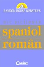 Mic dictionar spaniol-roman | Random House Webster`s