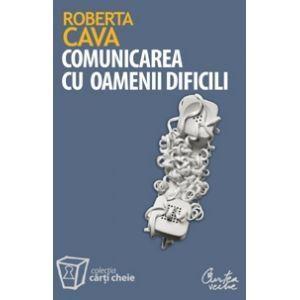 Comunicarea Cu Oamenii Dificili | Roberta Cava