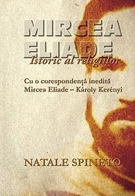 Mircea Eliade. Istoric al religiilor | Natale Spineto