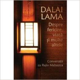 Dalai Lama Despre Fericire Viata Si Multe Altele | Dalai, Mehrotra, Rajiv Lama