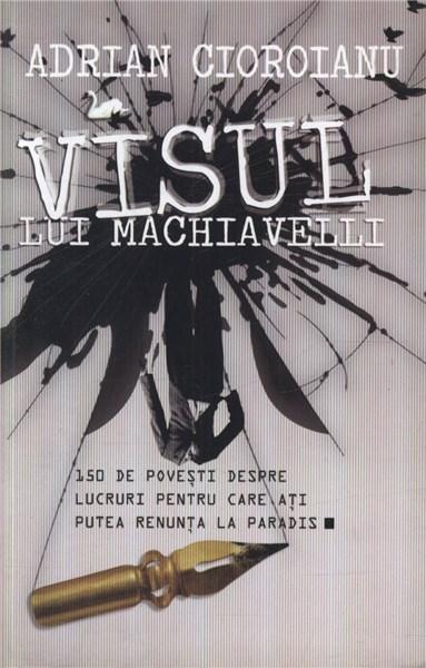 Visul Lui Machiavelli | Adrian Cioroianu