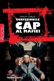 Confesiunile Unui Cap Al Mafiei | Philip Carlo