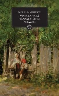 Viata La Tara. Tanase Scatiu. In Razboi | Duliu Zamfirescu