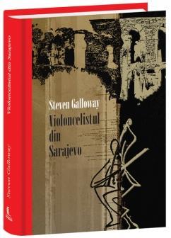 Violoncelistul din Sarajevo | Steven Galloway