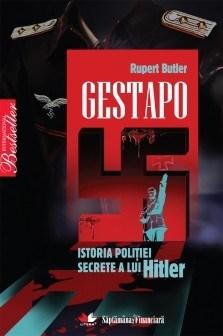 Gestapo. Istoria politiei secrete a lui Hitler | Rupert Butler