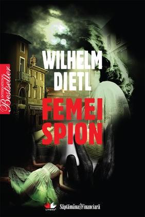 Femei spion | Wilhelm Dietl