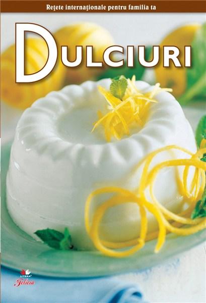 Dulciuri. Secretele Bucatariei Vol. 8 |