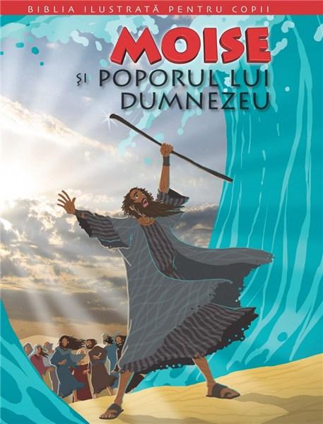 Biblia ilustrata pentru copii. Vol 3- Moise si poporul lui Dumnezeu |